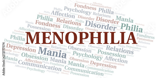 Menophilia word cloud. Type of Philia.