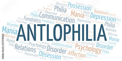 Antlophilia word cloud. Type of Philia.