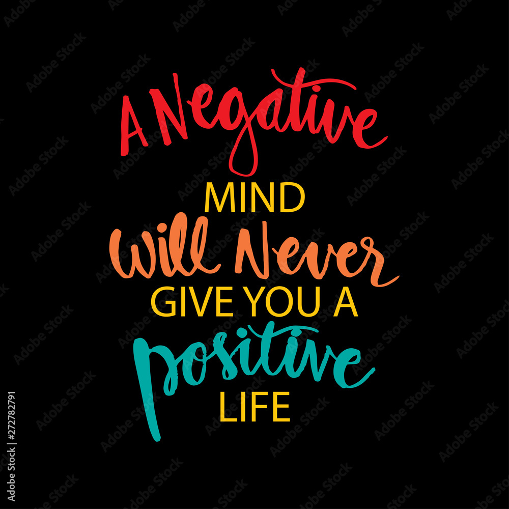 Naklejka A negative mind will never give you a positive life. Motivational quote.
