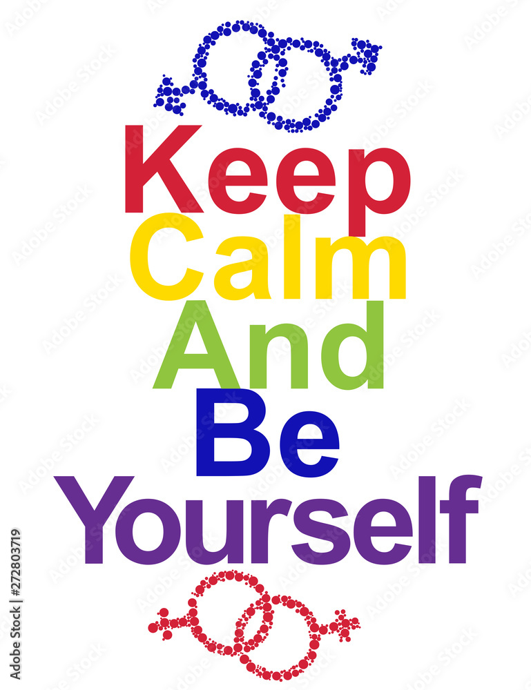 LGBT concept, motivating phrase in the colors of the rainbow. Keep calm and be yourself LGBT concept, motivating phrase in the colors of the rainbow. Keep calm and be yourself