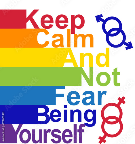LGBT concept, motivating phrase in the colors of the rainbow. Keep calm and don't be fear to be yourself