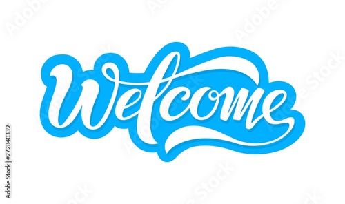 Welcome, beautiful inscription, text to decorate the invitation, banner and more. Welcome, vector blue inscription in modern style.