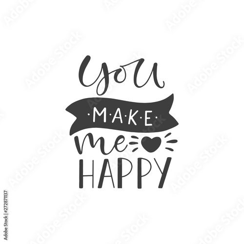 Lettering with phrase "You make me happy". Vector illustration.