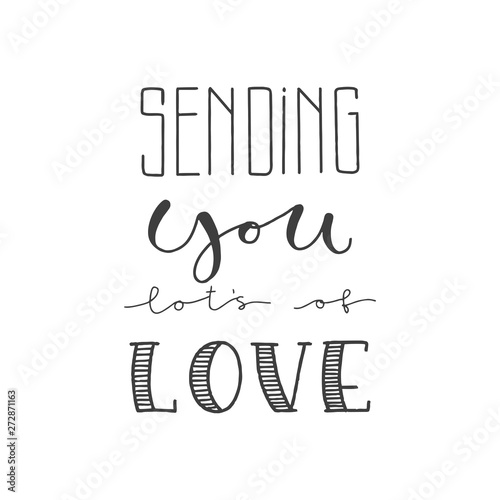 Lettering with phrase "Sending you a lot's of love". Vector illustration.