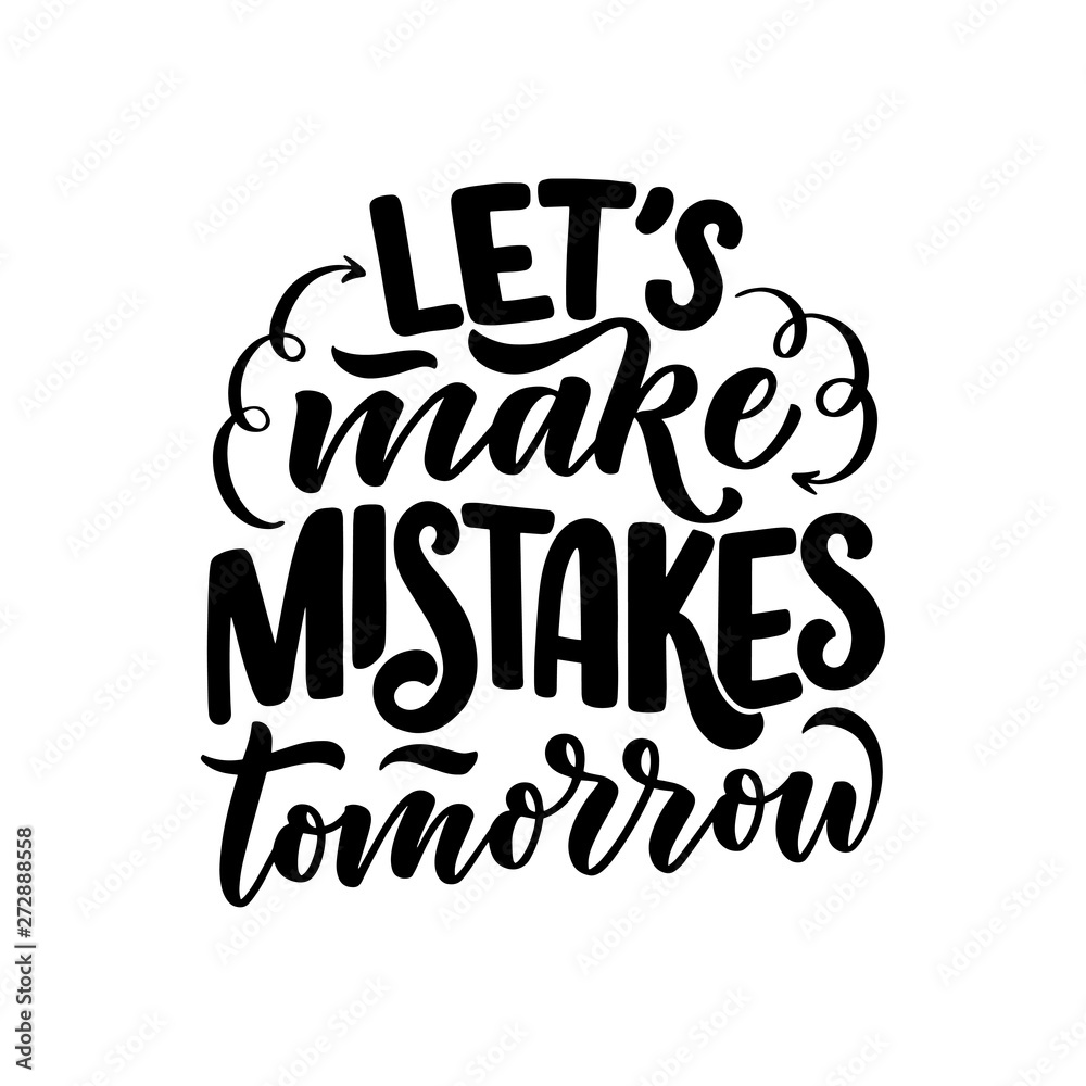 Motivational calligraphy poster. Inspirational quote. Vector typography design. Concept illustration. Hand lettering. Positive saying. Motivational calligraphy poster. Inspirational quote. Vector typography design. Concept illustration. Hand lettering. Positive saying.