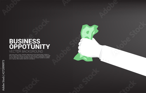 Business hand grabbing money. Concept for business opportunity and economy