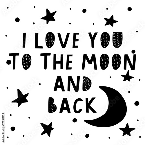 I love you to the moon and back cute black and white card in nordic style. Hand drawn vector illustration.
