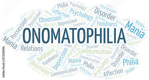 Onomatophilia word cloud. Type of Philia.