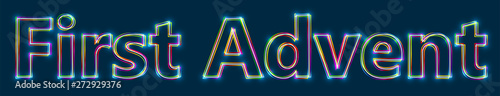 First Advent - Colorful multi-layered outline text with glowing light effect on blue background.