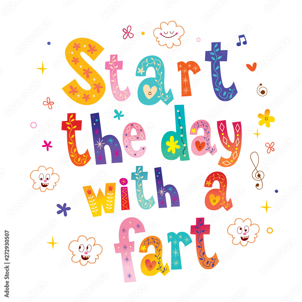 Start the day with a fart Start the day with a fart