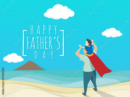 vector of happy father's day greeting card. Dad in superhero's costume giving son ride on shoulder with text happy father's day on the beach background