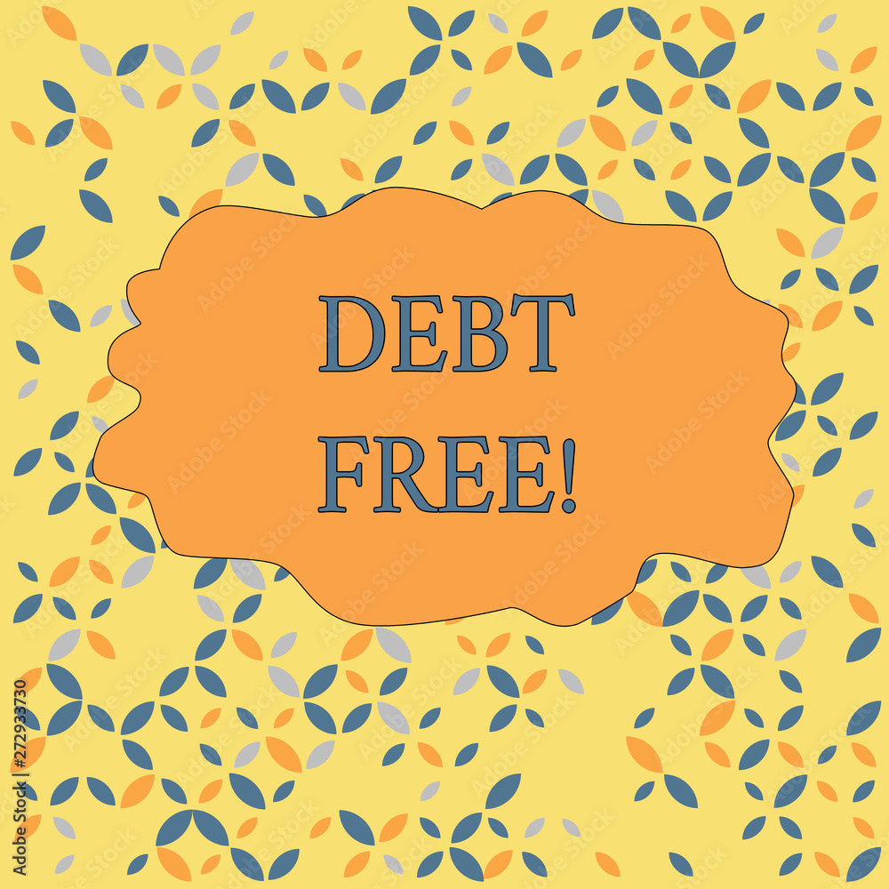 Fototapeta Text sign showing Debt Free. Business photo text does not owning any money to any individual or companies Seamless Endless Infinite Summer Autumn Leaf Texture Multicolored Pattern