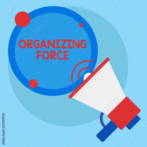 Writing note showing Organizing Force. Business concept for being United powerful group to do certain actions SpeakingTrumpet Empty Round Stroked Speech Text Balloon Announcement photo