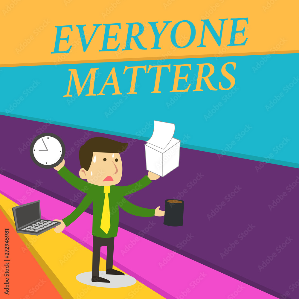 Handwriting text writing Everyone Matters. Conceptual photo all the showing have right to get dignity and respect Stressed Out Male Employee Manager Many Armed Multitasking Meet Deadline Handwriting text writing Everyone Matters. Conceptual photo all the showing have right to get dignity and respect Stressed Out Male Employee Manager Many Armed Multitasking Meet Deadline