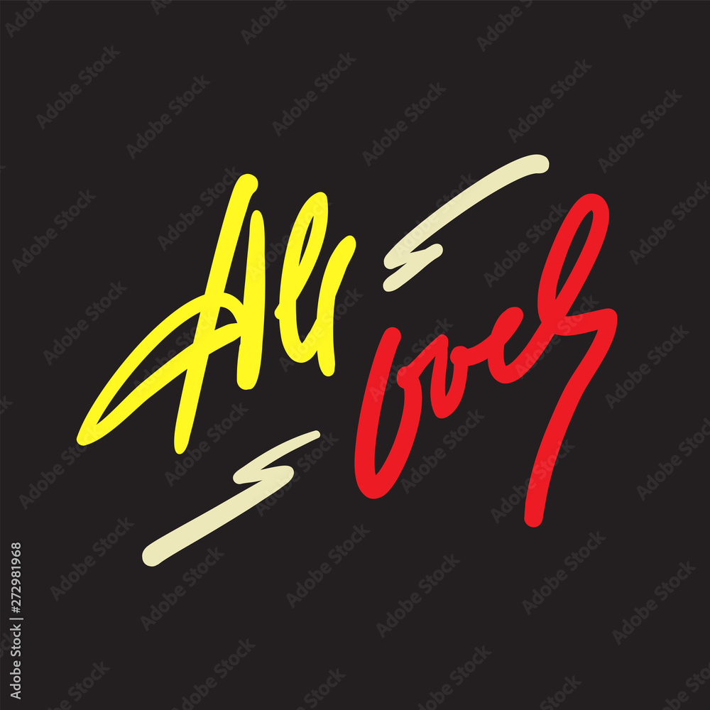 Fototapeta premium All over - simple inspire motivational quote. Hand drawn lettering. Youth slang, idiom. Print for inspirational poster, t-shirt, bag, cups, card, flyer, sticker, badge. Cute funny vector writing