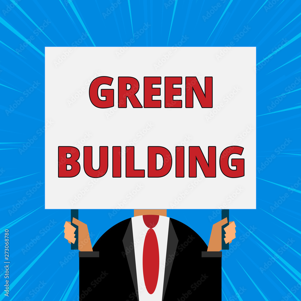 Handwriting text writing Green Building. Conceptual photo A structure that is environmentally responsible Sustainable Just man chest dressed dark suit tie no face holding blank big rectangle