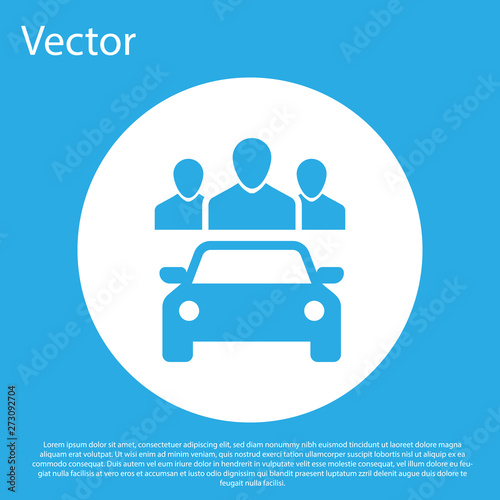 Blue Car sharing with group of people icon isolated on blue background. Carsharing sign. Transport renting service concept. White circle button. Flat design. Vector Illustration