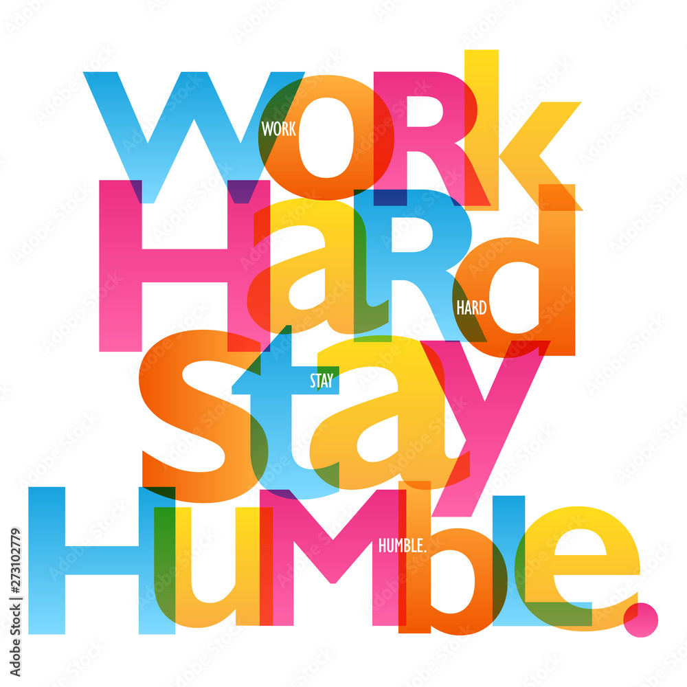 WORK HARD STAY HUMBLE. colorful vector inspirational words typography banner