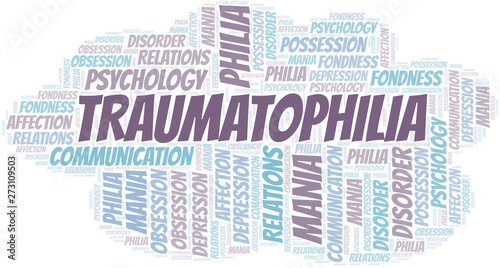 Traumatophilia word cloud. Type of Philia.