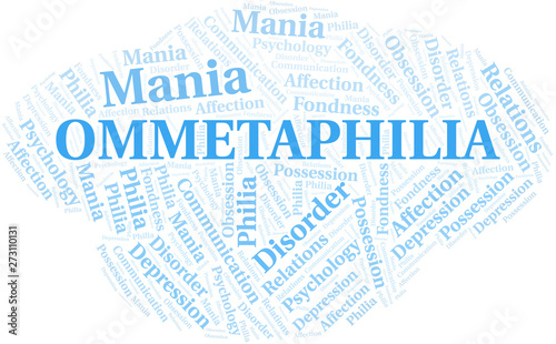 Ommetaphilia word cloud. Type of Philia.