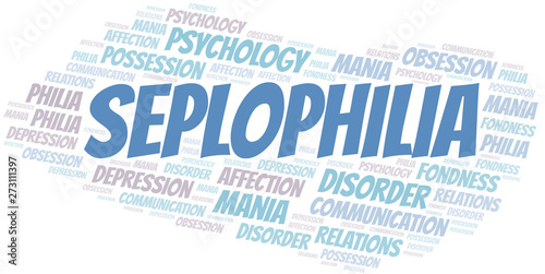 Seplophilia word cloud. Type of Philia.
