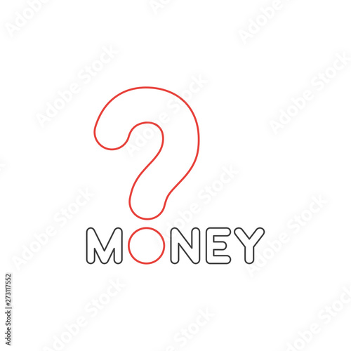 Vector icon concept of money text with question mark.