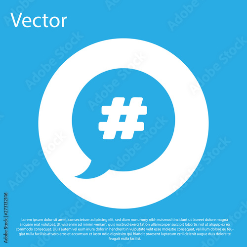 Blue Hashtag speech bubble icon isolated on blue background. Concept of number sign, social media marketing, micro blogging. White circle button. Vector Illustration