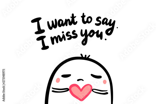 I want to say miss you. Hand drawn vector illustration in cartoon style with man holding heart