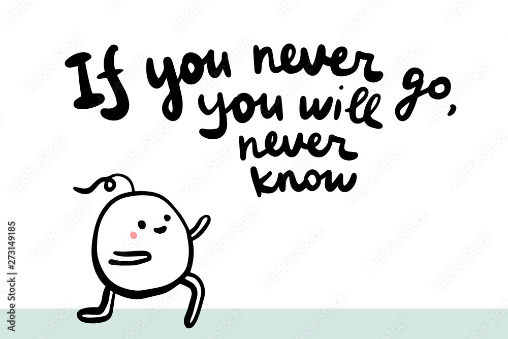 If you never go will know hand drawn vector illustration in cartoon style with running man If you never go will know hand drawn vector illustration in cartoon style with running man