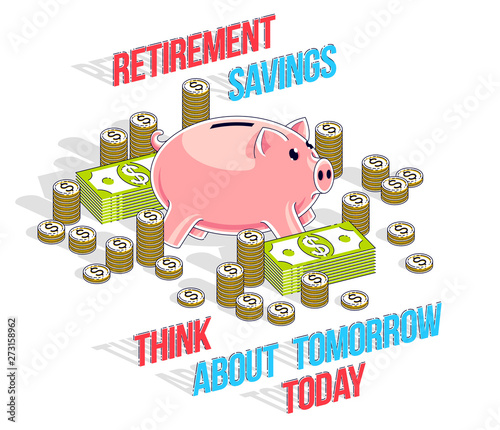 Retirement savings concept, cute Piggy Bank with cash money dollar stack and coins isolated over white background. Isometric vector business and finance illustration, 3d thin line design.