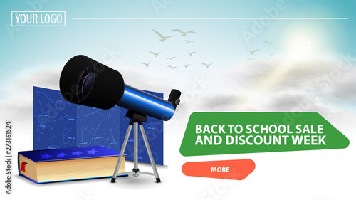 Back to school sale and discount week, clickable web banner for your website with a beautiful cloud background, telescope, a map of the constellations and the encyclopedia of astronomy