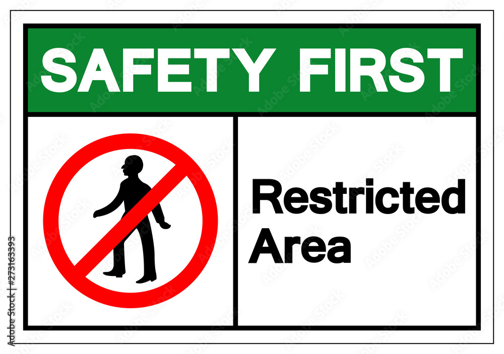 Safety First Restricted Area Symbol Sign, Vector Illustration, Isolate ...