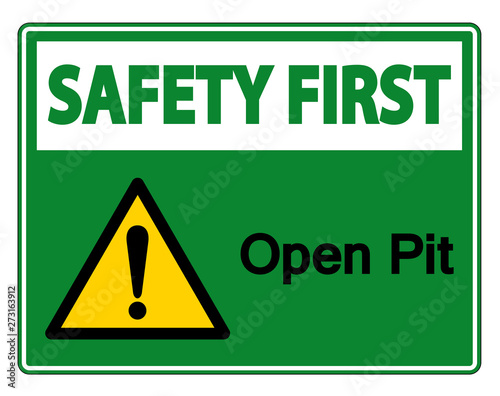 Safety first Open Pit Symbol Sign Isolate On White Background,Vector Illustration