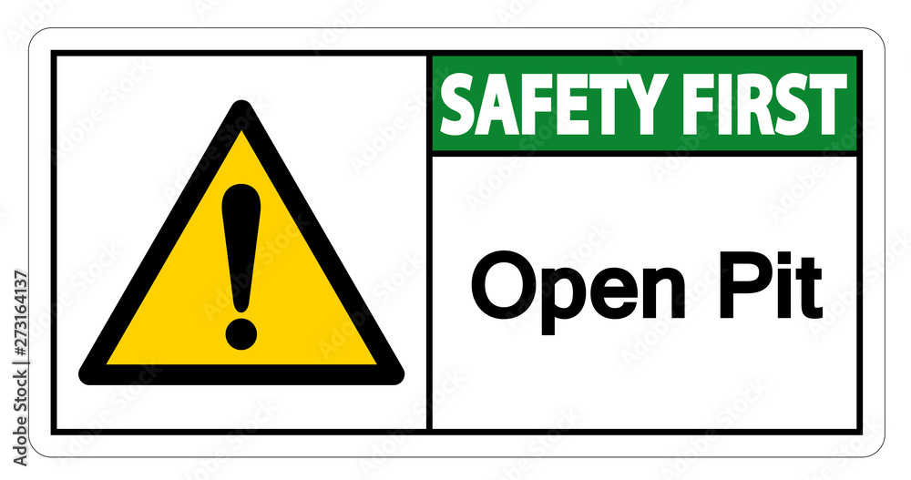 Safety first Open Pit Symbol Sign Isolate On White Background,Vector Illustration Safety first Open Pit Symbol Sign Isolate On White Background,Vector Illustration