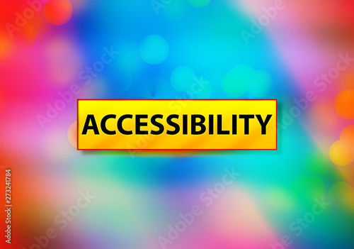 Accessibility Abstract Colorful Background Bokeh Design Illustration photo