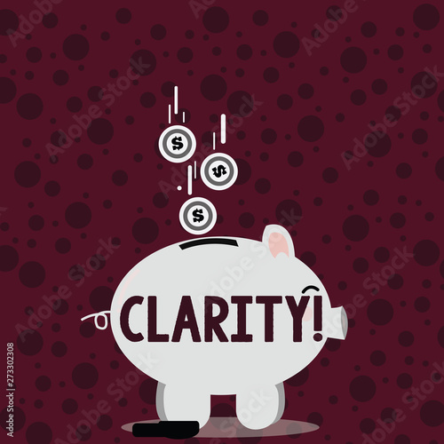 Writing note showing Clarity. Business photo showcasing Certainty Precision Purity Comprehensibility Transparency Accuracy Piggy Bank Sideview and Dollar Coins Falling Down to Slit. photo