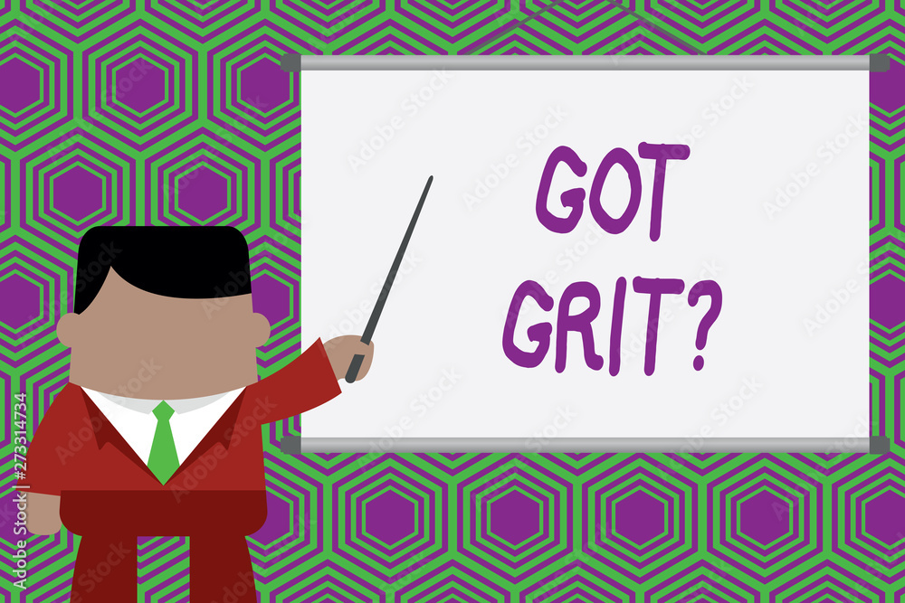 Conceptual hand writing showing Got Grit Question. Concept meaning A hardwork with perseverance towards the desired goal Businessman standing in front projector pointing project idea Conceptual hand writing showing Got Grit Question. Concept meaning A hardwork with perseverance towards the desired goal Businessman standing in front projector pointing project idea