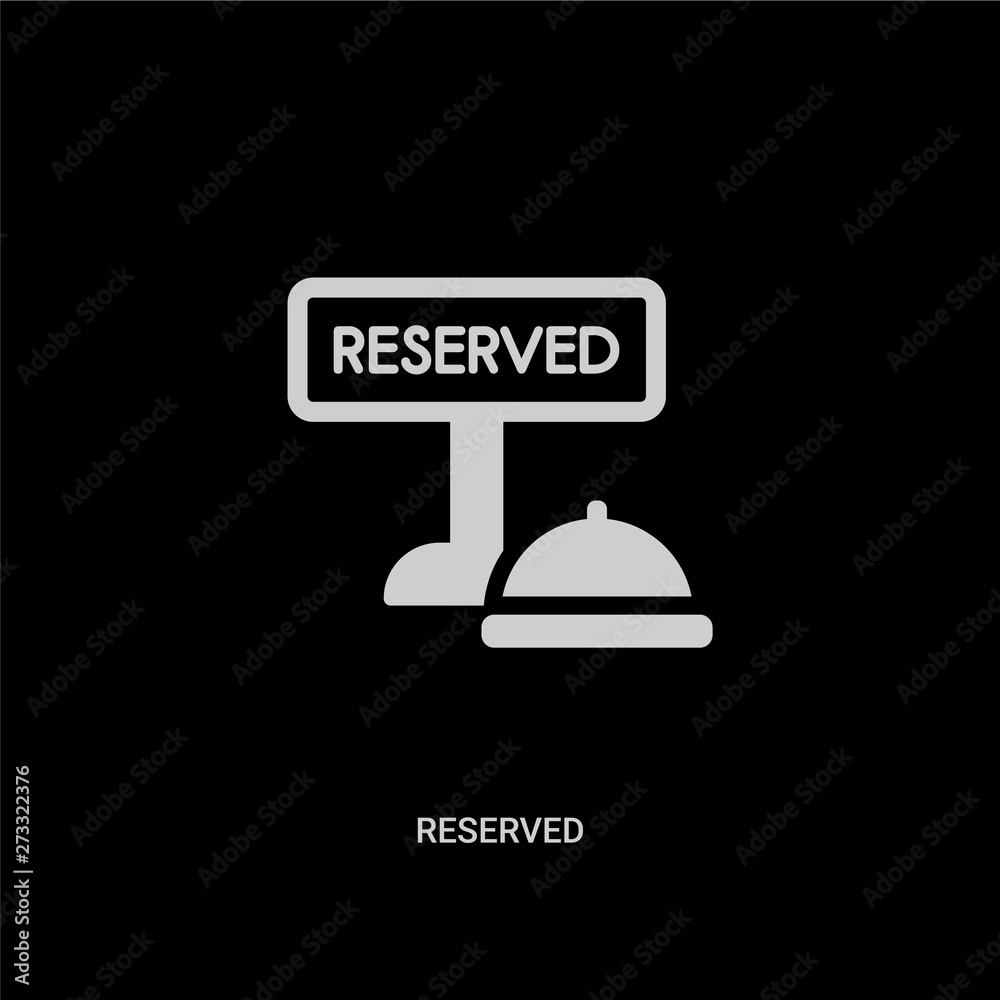 Fototapeta premium white reserved vector icon on black background. modern flat reserved from hotel and restaurant concept vector sign symbol can be use for web, mobile and logo.