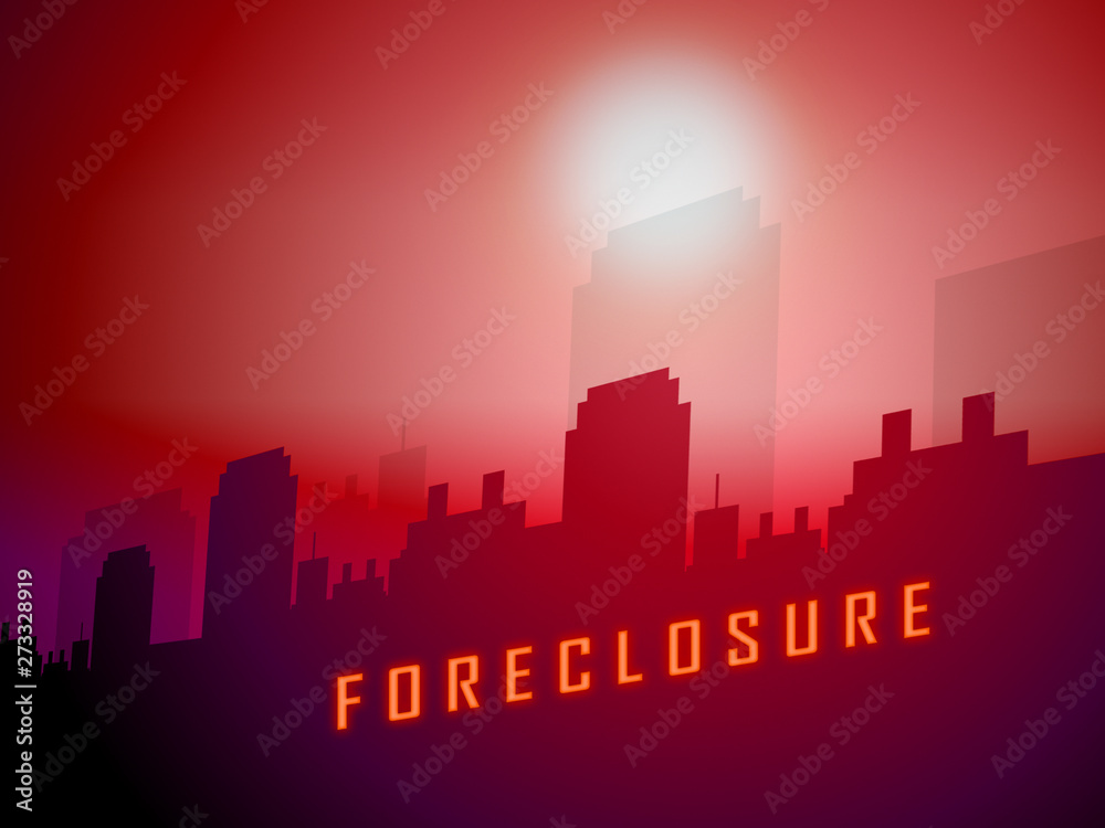 Foreclosure Notice City Means Warning That Property Will Be Repossessed - 3d Illustration