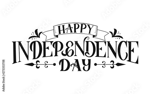 Happy Independence Day hand drawn lettering isolated on white. Retro celebration poster vector illustration. Easy to edit template for logo design  greeting card  banner  flyer  etc. 