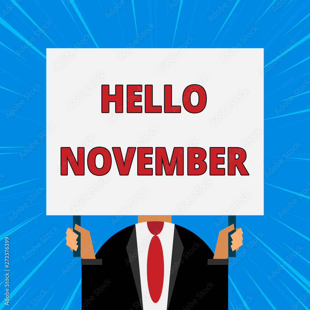 Handwriting text writing Hello November. Conceptual photo Welcome the eleventh month of the year Month before December Just man chest dressed dark suit tie no face holding blank big rectangle Handwriting text writing Hello November. Conceptual photo Welcome the eleventh month of the year Month before December Just man chest dressed dark suit tie no face holding blank big rectangle