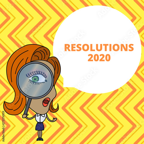 Conceptual hand writing showing Resolutions 2020. Concept meaning list of things wishes to be fully done in next year Woman Looking Trough Magnifying Glass Big Eye Speech Bubble