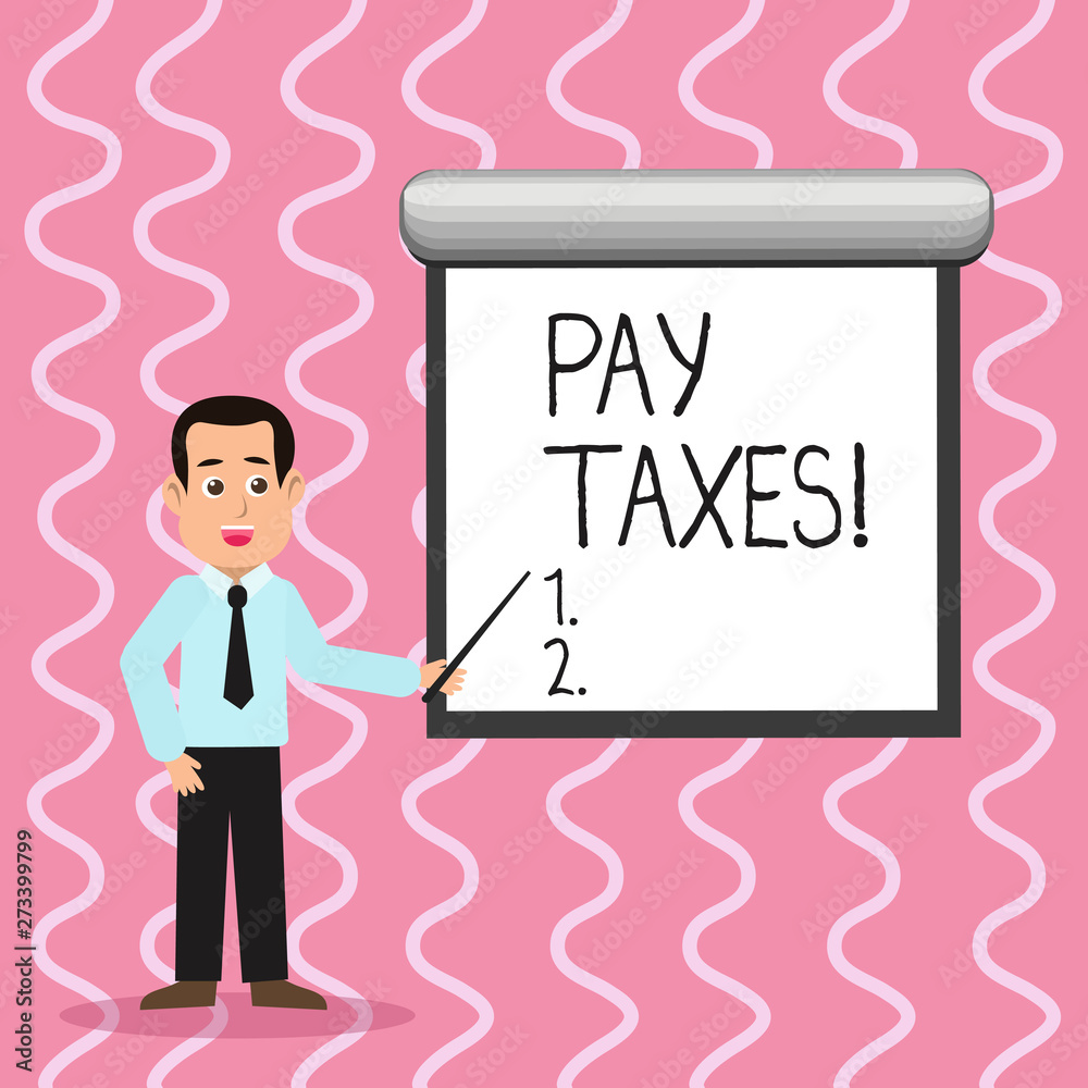 Text sign showing Pay Taxes. Business photo text amount of money that you have to give to government in time Man in Necktie Talking Holding Stick Pointing to Blank White Screen on Wall Text sign showing Pay Taxes. Business photo text amount of money that you have to give to government in time Man in Necktie Talking Holding Stick Pointing to Blank White Screen on Wall