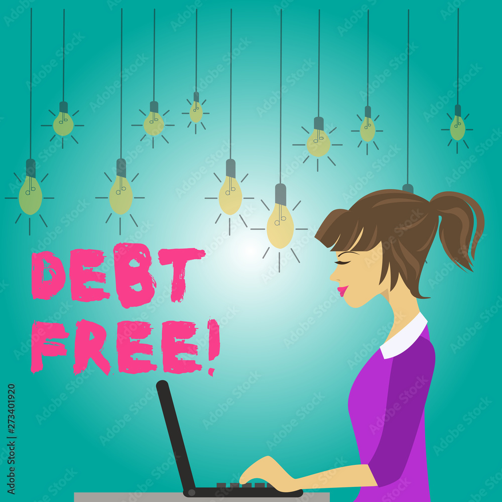 Word writing text Debt Free. Business photo showcasing does not owning any money or things to any individual or companies photo of Young Busy Woman Sitting Side View and Working on her Laptop Word writing text Debt Free. Business photo showcasing does not owning any money or things to any individual or companies photo of Young Busy Woman Sitting Side View and Working on her Laptop