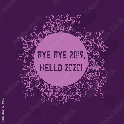 Conceptual hand writing showing Bye Bye 2019 Hello 2020. Concept meaning saying goodbye to last year and welcoming another good one Disarrayed Jumbled Musical Notes Icon with Colorful Circle
