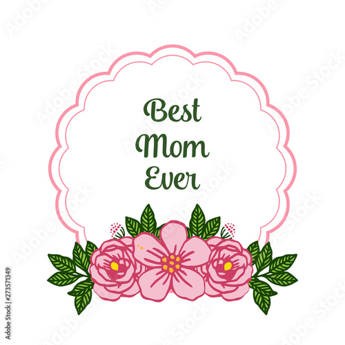 Vector illustration card best mom with abstract pink rose flower frames © StockFloral