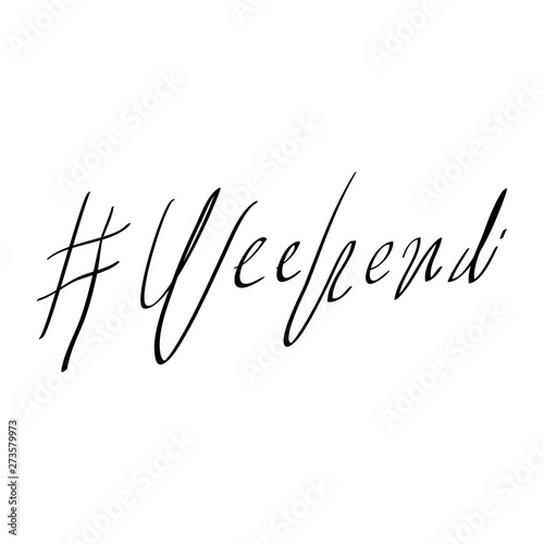 handdrawn Hashtag weekend phrase. Modern vector brush calligraphy doodle