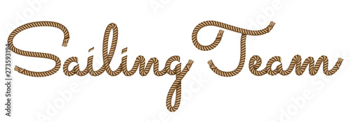 Rope hand drawn lettering Sailing Team  with 3d realistic effect. Vector illustration EPS 10.