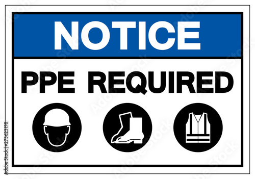 Notice PPE Required Symbol Sign, Vector Illustration, Isolated On White Background Label .EPS10