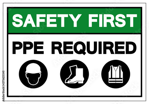 Safety First PPE Required Symbol Sign, Vector Illustration, Isolated On White Background Label .EPS10